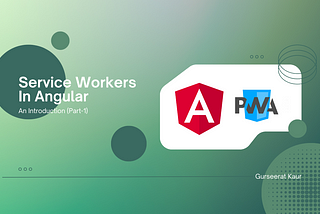 Service Workers in Angular: An Introduction (Part 1)