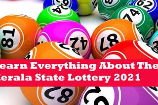 How to Play Kerala Lottery 2021