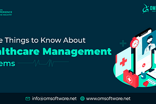 3 THINGS TO KNOW ABOUT HEALTHCARE MANAGEMENT SYSTEMS