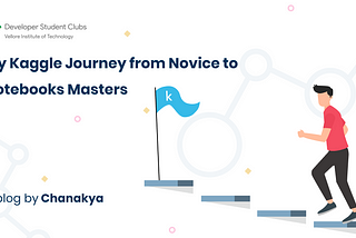 My Kaggle Journey: from Novice to Notebooks Masters