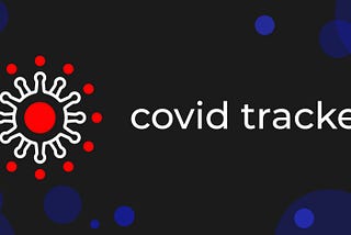 Case study: COVID Tracker