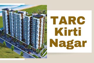 TARC Kirti Nagar