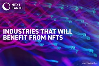 Industries That Will Benefit From NFTs