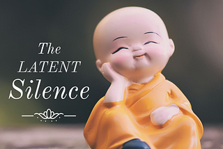 The Latent Silence