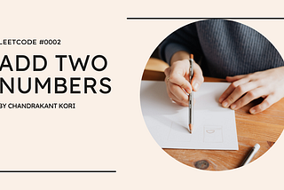 LeetCode — Add Two Numbers: A Step-by-Step Guide