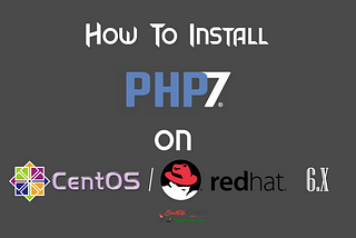 How To Install PHP 7 Using YUM ON CentOS/RHEL 6?