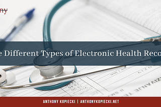The Different Types of Electronic Health Records