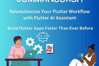 CommandDash: Build Flutter Apps Faster Than Ever Before