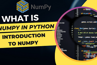 A Simple Beginner’s Guide To Numpy