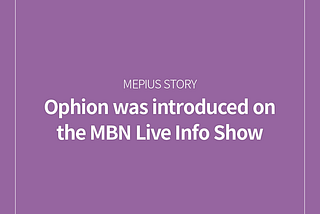 Ophion was introduced on the MBN Live Info Show