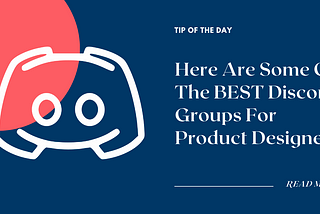 Here Are Some Of The BEST Discord Groups For Product Designers!