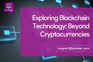 Exploring Blockchain Technology: Beyond Cryptocurrencies