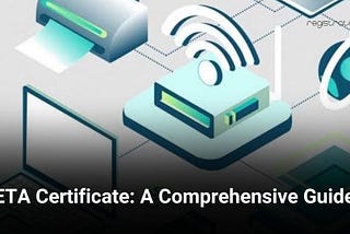 ETA Certificate: A Comprehensive Guide