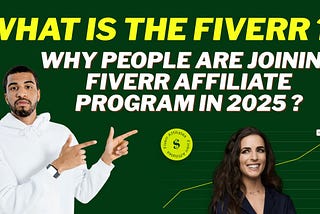 What is Fiverr, and Why Do People Use It? Why People Are Joining Fiverr Affiliate Program in 2025