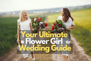 What Makes Flower Girls So Special on Wedding?