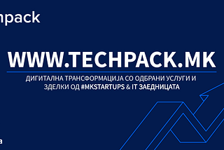 Startups to the rescue! Supporting the domestic economy through TechPack.mk