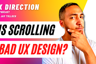 Is scrolling BAD UX Design?