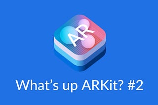 What’s up ARKit? #2 — Apple’s AR Cloud is coming, AR Glasses and Donuts