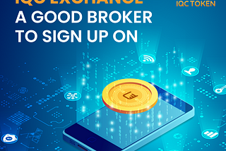 IQC EXCHANGE — A GOOD BROKER TO SIGN UP ON
