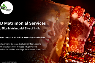 Find your match with India’s Best Elite Matrimonial Site | RVD Matrimonial Services