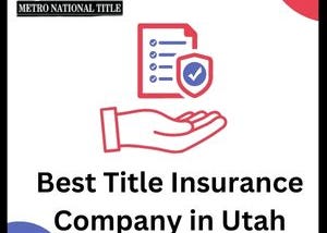 Approach Utah’s Best Metro Title Insurance Company