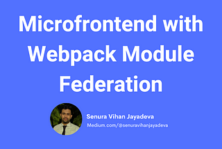 Microfrontend with Webpack Module Federation