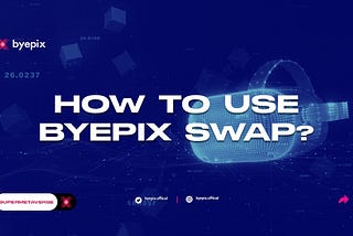 How to use Byepix Swap?