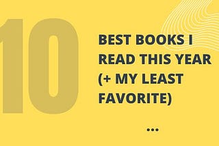 The 10 Best Books I Read This Year (+ My Least Favorite) 2024