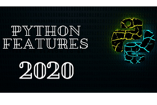 Exciting Python features to look forward to in 2020