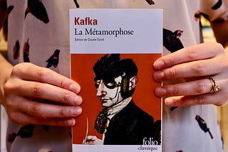 Kafka’s Metamorphosis : your tastes are singular.