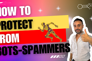 How to Effectively Protect Your Website from Bots & Spammers?