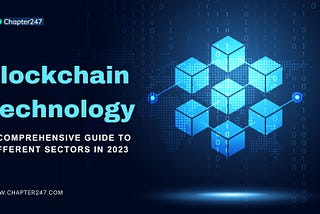 Blockchain Technology: A Comprehensive Guide to Different Sectors in 2023