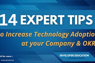 14 Expert Tips to Increase Technology Adoption at your Company & Sample OKRs