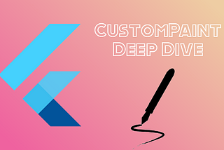 A Deep Dive Into CustomPaint in Flutter