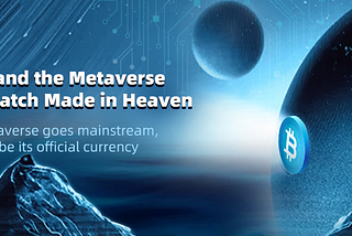 Crypto and the Metaverse Form a Perfect Match