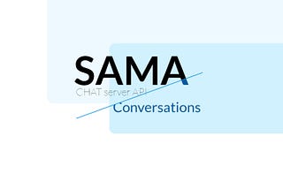 SAMA chat server API: Conversations
