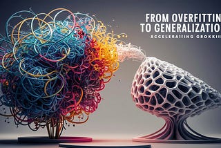 From Overfitting to ANN Generalization: Accelerating Grokking