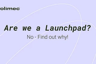 Auf Wiedersehen Launchpads: Polimec — Eine neue Art des Fundraisings