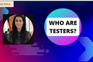 Who Are Software Testers? If Wondering & Curious To Know…