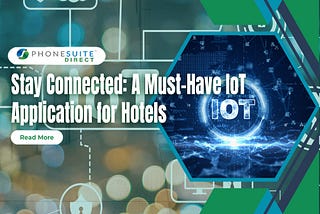 Stay Connected: A Must-Have IoT Application for Hotels