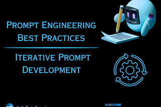 Prompt Engineering Best Practices: Iterative Prompt Development