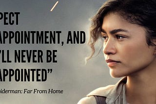 “Expect Disappointment, and You’ll Never Be Disappointed — How True Is That?”