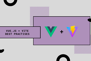 Modern Vue.js Development with Vite: Best Practices and Tips