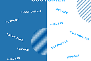 Customer Experience is not Customer Success — Customer Success is not Customer Support…