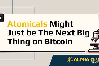 Atomicals Might Just be the Next Big Thing on Bitcoin