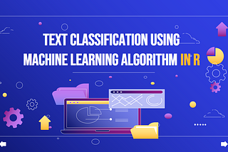 Text Classification Using Machine Learning Algorithm in R