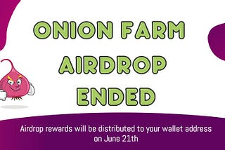 ONION FARM (ONF ) AIRDROP ENDED.