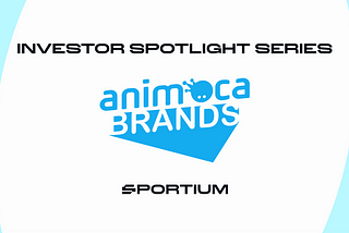 Investor Spotlight Series — Animoca Brands