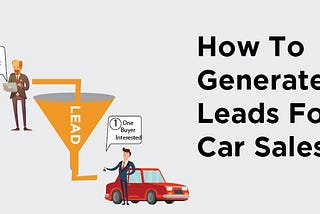 how to generate leads for car sales