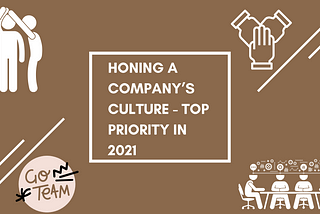 Honing a company’s culture — a top priority in 2021